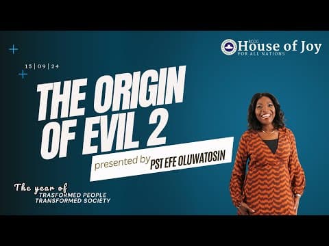 Origin of Evil Part 2 || Pastor Efe Oluwatosin