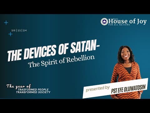 The Devices of Satan - The Spirit of Rebellion | Pst Efe Oluwatosin